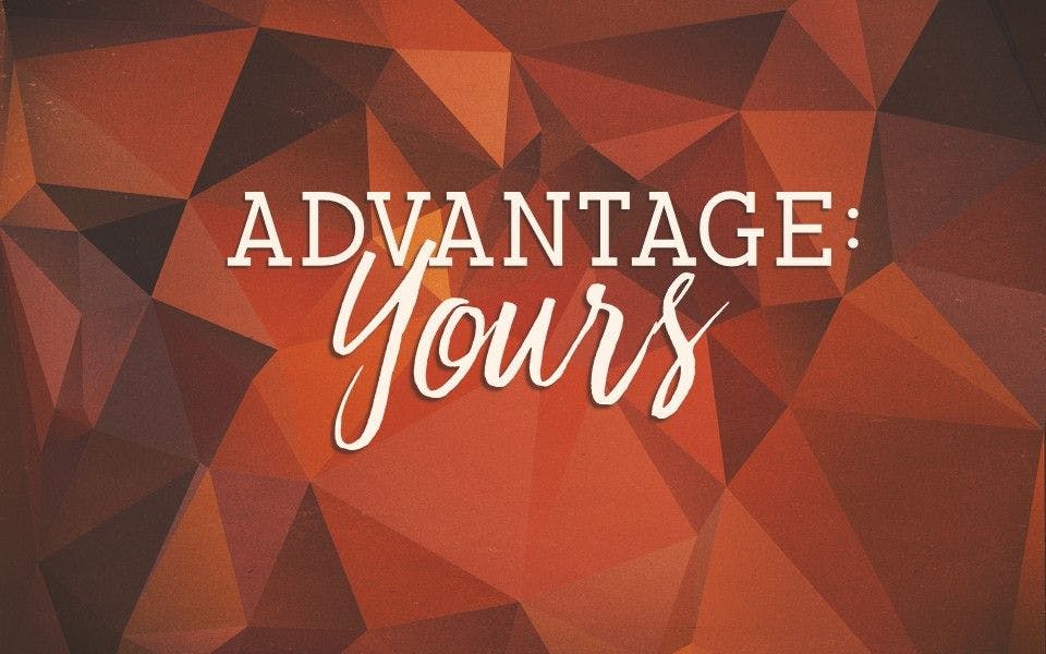 Advantage: Yours