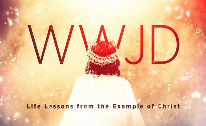 WWJD: Life Lessons From The Example of Christ (3)