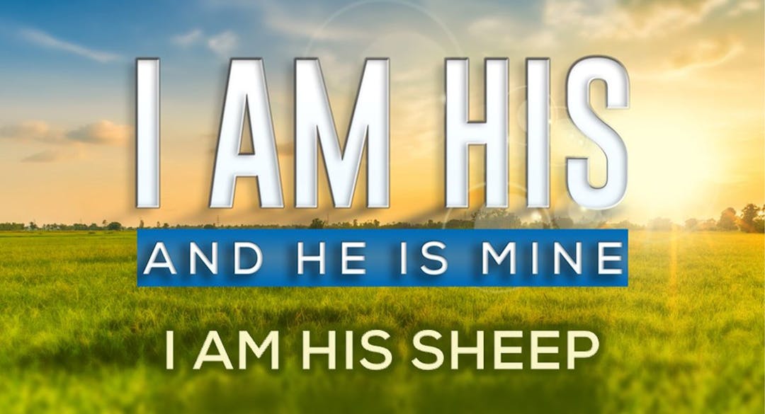 I Am His & He Is Mine: I Am His Sheep