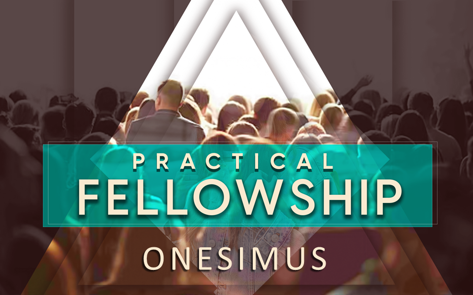 Practical Fellowship: Onesimus
