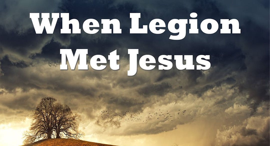When Legion Met Jesus